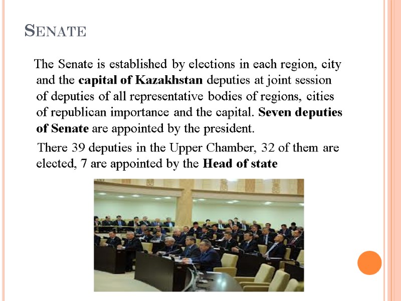 Senate     The Senate is established by elections in each region,